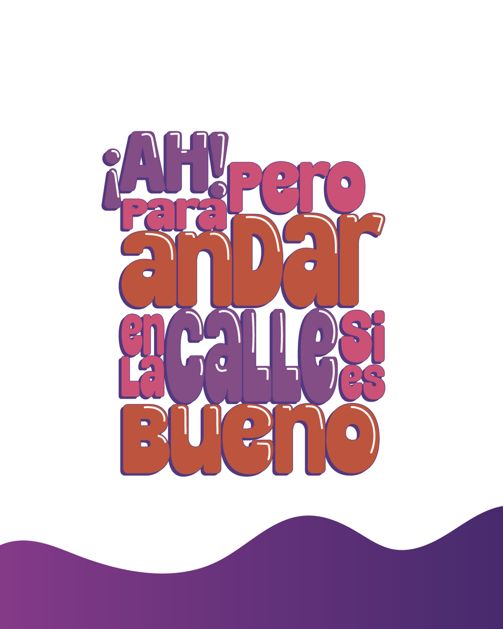Camiseta “¡Ah! pero para andar en la calle…”