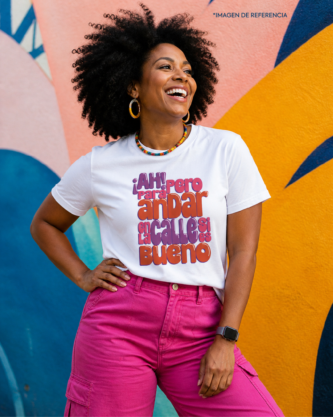 Camiseta “¡Ah! pero para andar en la calle…”