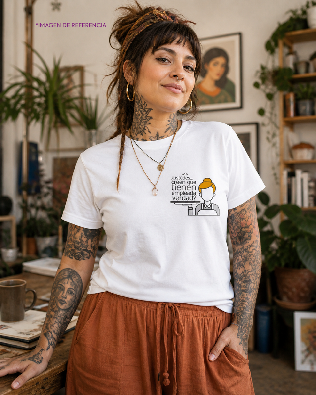 Camiseta “¿Ustedes creen que tienen empleada, verdad?”