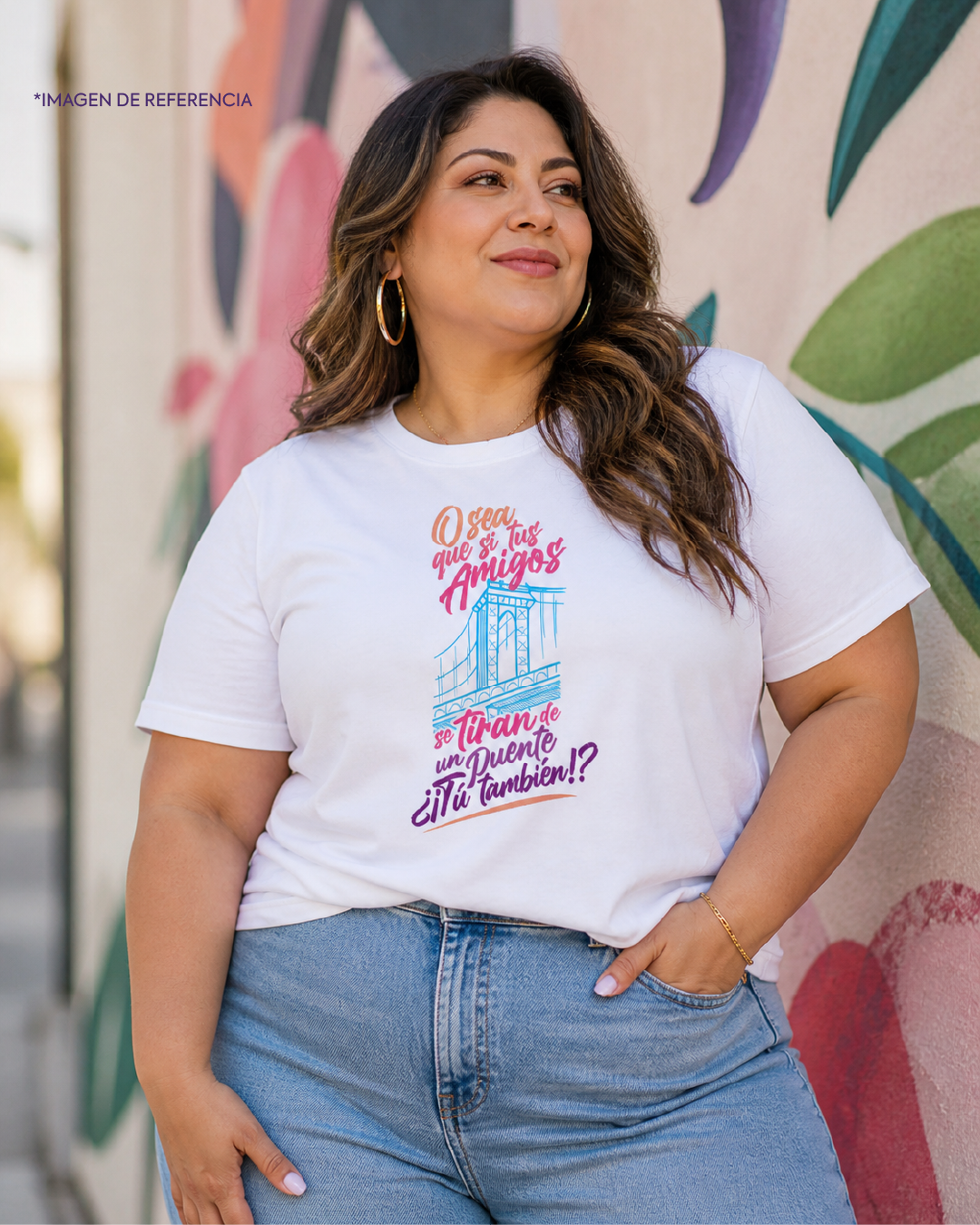 Camiseta “O sea que si tus amigos…”